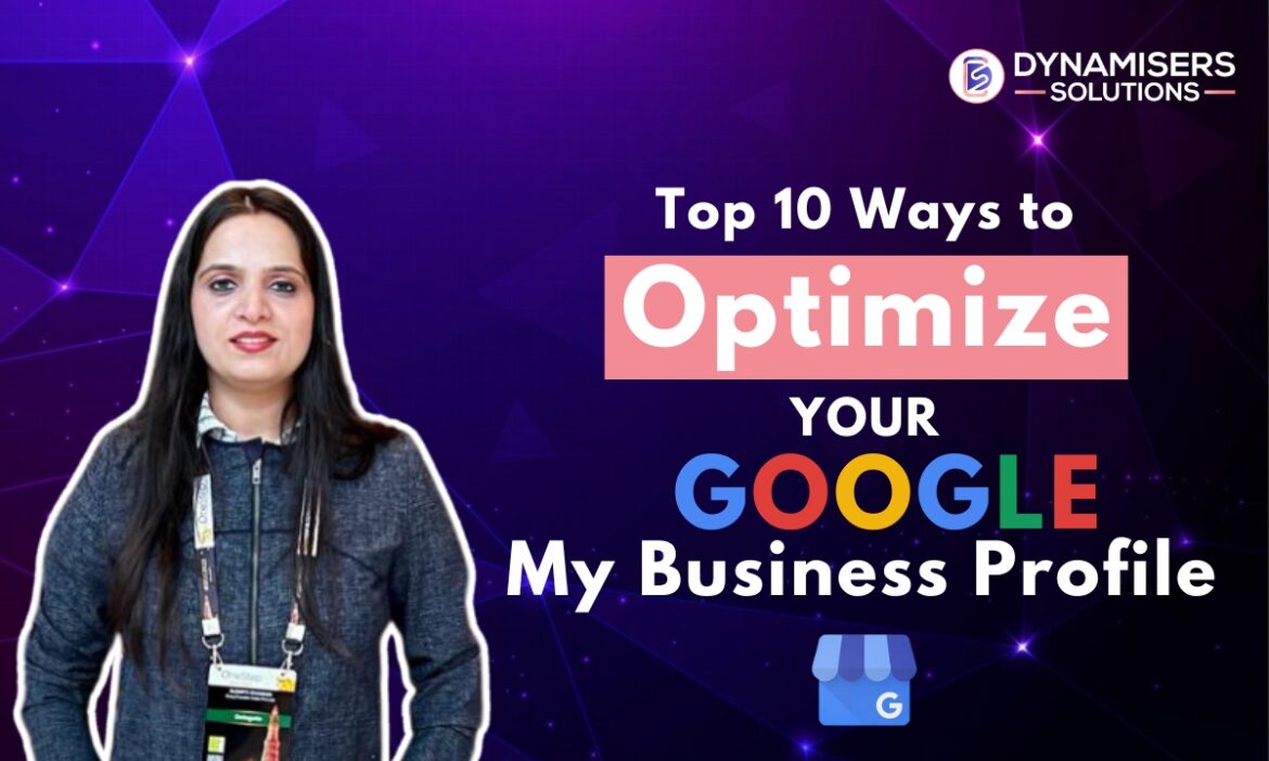 Google My Business profile optimization by Dynamisers - Digital marketing agency